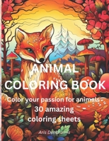 ANIMAL COLORING BOOK: Color your passion for animals B0CH2QPDSR Book Cover