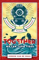 Together We Can Turn Tides: A Manifesto to Save the Oceans, Planet & Ourselves 1781332444 Book Cover