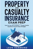 Property and Casualty Insurance Exam Prep: Pass the Test with Confidence – Includes Practice Questions & Proven Study Strategies 1105584860 Book Cover