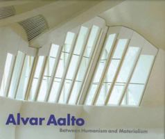 Alvar Aalto: Between Humanism and Materialism 0810961830 Book Cover