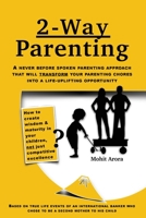 2 Way Parenting: Rejuvenate yourself from midlife weariness and redeem your children from deficiencies of modern education by setting them up on a self-learning path. 1087886236 Book Cover