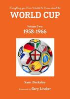 Everything you Ever Wanted to Know about the World Cup Volume Two: 1958-1966 129141567X Book Cover