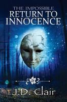 The Impossible Return to Innocence 0993799620 Book Cover