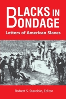 Blacks in Bondage: Letters of American Slaves 0910129878 Book Cover