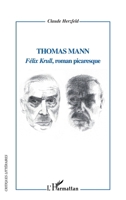 Thomas Mann: "Félix Krull", roman picaresque 2296542638 Book Cover
