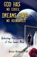 God Has No Edges, Dreams Have No Boundaries: Unlocking the Power of the Inner Mind 1604941499 Book Cover