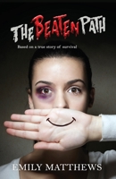 The Beaten Path: Based on a true story of survival 0473506203 Book Cover