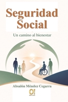 La Seguridad Social: Un camino al bienestar (Spanish Edition) B0HCLWC379 Book Cover