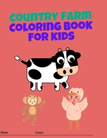 Country Farm Coloring Book for kids: Your little farm You'll ... tractors, Animals, fruit and much more 36 drawing to be colored, for kids B08RRFXTQ6 Book Cover