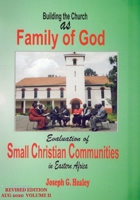 Building the Church as Family of God: Evaluation of Small Christian Communities in Eastern Africa: Revised edition August 2020 (Volume II) B08HGTT53P Book Cover