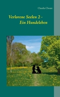 Verlorene Seelen 2 - Ein Hundeleben (German Edition) 3748193378 Book Cover