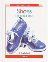 Shoes: The Sound of Sh (Wonder Books (Chanhassen, Minn.).) 1567667260 Book Cover