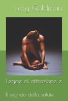 Legge di attrazione e: Il segreto della salute 1690628022 Book Cover