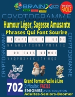 702 Cryptogrammes Drôles pour Seniors | Baby Boomer | idéal pour la relaxation: Gros Caractères | Humour Léger, Sagesse Amusante & Phrases Faciles à ... | Phrases qui font Sourire (French Edition) B0H3939GKV Book Cover