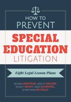 How to Prevent Special Education Litigation: Eight Legal Lesson Plans 0807757071 Book Cover