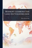 Beknopt Leerboek Der Land-En Volkenkunde (Dutch Edition) 1023699982 Book Cover