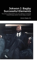 Jokwon J. Bagby Successful Elements 1678067849 Book Cover