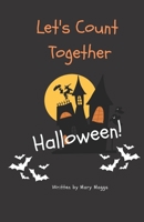 Lets Count Together: Halloween! B0BKMVVND2 Book Cover