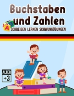 Buchstaben und Zahlen schreiben lernen Schwungübungen für Kinder ab 3 Jahre: Trace und Farbe, Schreiben Sie die Alphabete und Zahlen Buch mit 100 ... , Erste Worte für Kinder B0892BBC3P Book Cover