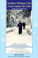 Northern Michigan's Best Cross Country Ski Trails 0964112809 Book Cover