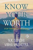 Know Your Worth : Stop Thinking, Start Doing 8180320235 Book Cover