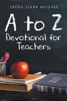 A to Z Devotional for Teachers 164300882X Book Cover