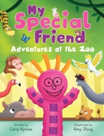 My Special Friend: Adventures at the Zoo 1779442831 Book Cover