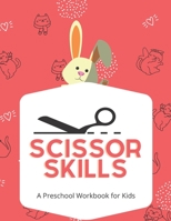Scissor Skills A Preschool Workbook for Kid: Enjoyable Cutting Practice Activity Book for Toddlers and Kids ages 3-5: Scissor Practice for Preschool. 80 pages of fun B08S52MH65 Book Cover