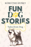 Fun Dog Stories B0CW83DS2T Book Cover