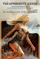 The Aphrodite Axiom, Book One of The Book of Light: For The Unbound, The North Star of the Galaxy B0H9595JQJ Book Cover