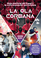 La Ola coreana / The Korean Wave: Guía esencial del k-pop y la cultura popular surcoreana / Essential guide to K-pop and South Korean popular culture (Look) (Spanish Edition) 8418703865 Book Cover