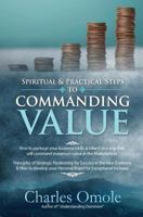 Spiritual and Practical Steps to COMMANDING VALUE 1907095071 Book Cover