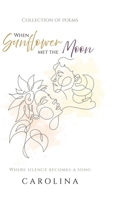 When Sunflower Met The Moon: Where silence becomes a song B0GGBNNB9D Book Cover