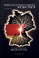 Vergangenheit trifft Zukunft - Unsere Geschichte Taschenbuch: Ein emotionaler Blick auf uns 3982765625 Book Cover