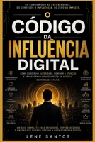 O CÓDIGO DA INFLUÊNCIA DIGITAL: O Estrategista Digital: Como Construir Autoridade, Influência e Vendas no Mercado Online (Portuguese Edition) B0H1BSNDBZ Book Cover