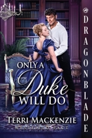 Only a Duke Will Do 1972086928 Book Cover
