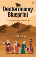 The Deuteronomy Blueprint: Ancient Wisdom for Modern Leadership B0FHBMX12J Book Cover