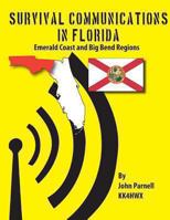 Survival Communications in Florida: Emerald Coast and Big Bend Regions 1479116041 Book Cover