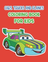 Cars Trucks And Planes - Coloring Book For Kids B08QW62J2T Book Cover