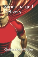 Supercharged Delivery B0F82YDGMK Book Cover