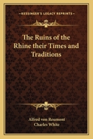 The Ruins of the Rhine Their Times and Traditions 1240918879 Book Cover