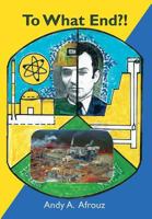 To What End?! 1499019297 Book Cover