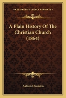 A Plain History of the Christian Church 1165888920 Book Cover