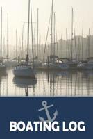 Boating Log: Boat Trip Record and Expense Tracker 1082019631 Book Cover