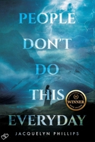 People Don't Do This Everyday 1300910801 Book Cover