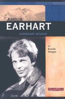 Amelia Earhart: Legendary Aviator (Signature Lives: Modern America series) (Signature Lives: Modern America) 0756519845 Book Cover