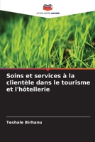 Soins et services à la clientèle dans le tourisme et l'hôtellerie (French Edition) 620798093X Book Cover