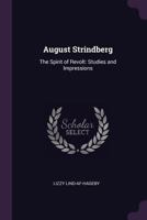August Strindberg: The Spirit of Revolt: Studies and Impressions 9356087547 Book Cover