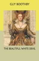 The Beautiful White Devil 1514737191 Book Cover