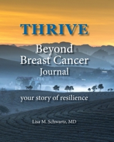 THRIVE Beyond Breast Cancer Journal: your story of resilience 1734484500 Book Cover